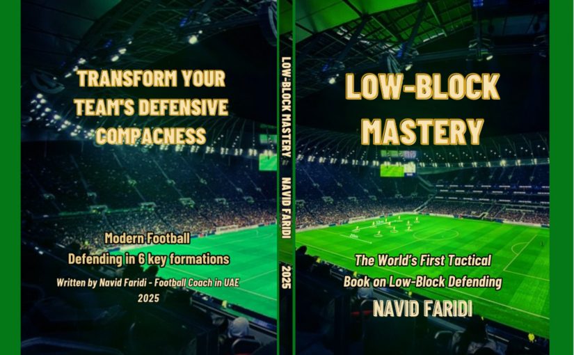 LOW-Block Mastery written by Navid Faridi – The First Specialized Book in the World About LOW-Block in Modern Football